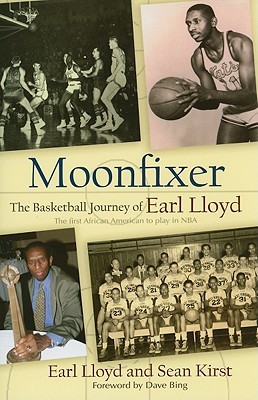 Moonfixer: The Basketball Journey of Earl Lloyd (Hardcover)