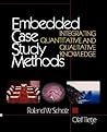 Embedded Case Study Methods: Integrating Quantitative and Qualitative Knowledge