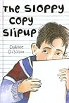 The Sloppy Copy Slipup by DyAnne DiSalvo-Ryan