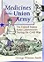 Medicines for the Union Army (Pharmaceutical Heritage)