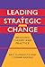 Leading Strategic Change by Eric G. Flamholtz