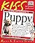 KISS Guide to Raising a Puppy (Keep It Simple Series)