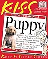 KISS Guide to Raising a Puppy (Keep It Simple Series) KISS Guide to Raising a Puppy (Keep It Simple Series)