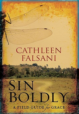 Sin Boldly: A Field Guide for Grace (Hardcover)