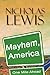 Mayhem, America by Nicholas Lewis