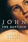 John the Baptizer: A Novel