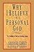 Why I Believe in a Personal God: The Credibility of Faith in a Doubting Culture