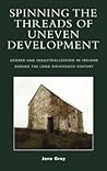 Spinning the Threads of Uneven Development: Gender and Industrialization in Ireland During the Long Eighteenth Century