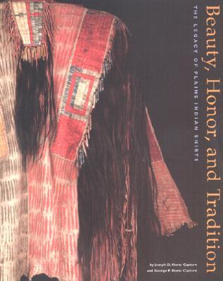 Beauty, Honor, and Tradition: The Legacy of Plains Indian Shirts (Paperback)