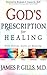 God's Prescription For Heal...