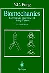 Biomechanics: Mechanical Properties of Living Tissues, Second Edition Biomechanics: Mechanical Properties of Living Tissues, Second Edition