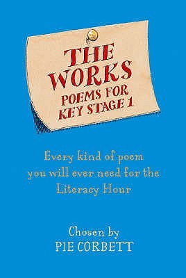 The Works Key Stage 1: Every kind of a poem you will ever need for the Literacy Hour (paperback)