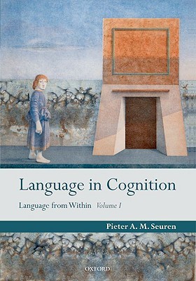 Language in Cognition: Language From Within Volume I (Hardcover)