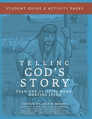 Telling God's Story, Year One: Meeting Jesus: Student Guide & Activity Pages (Paperback)