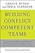 Building Conflict Competent Teams by Craig E. Runde