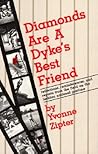 Diamonds Are a Dyke's Best Friend: Reflections, Reminiscences, and Reports from the Field on the Lesbian National Pastime