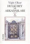 Hulki Bey ve Arkadaşları by Yiğit Okur Hulki Bey ve Arkadaşları by Yiğit Okur