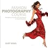 Fashion Photography Course: Principles, Practice, and Techniques: An Essential Guide