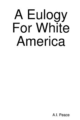 A Eulogy For White America (Paperback)
