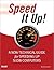 Speed It Up! A Non-Technical Guide for Speeding Up Slow Computers: A Non-Technical Guide for Speeding Up Slow Computers