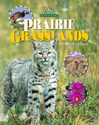 Prairie Grasslands (Our Wild World Ecosystems)