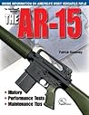 The Gun Digest Book of the AR-15 The Gun Digest Book of the AR-15