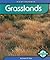 Grasslands (First Reports - Biomes series)