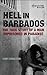 Hell in Barbados: The True ...