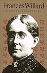 Frances Willard: A Biography