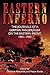 Eastern Inferno: The Journa...