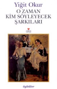 O Zaman Kim Söyleyecek Şarkıları (Paperback)