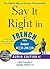 Say It Right in French (Audio CD and Book): The fastest way to Correct Pronunciation