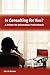Is Consulting for You?: A Primer for Information Professionals