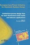 Unified low-power design flow for data-dominated multi-media and telecom applications: Based on selected partner contributions of the European Low ... of the European Community ESPRIT4 programme Unified low-power design flow for data-dominated multi-media and telecom applications: Based on selected partner contributions of the European Low ... of the European Community ESPRIT4 programme