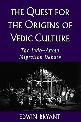 The Quest for the Origins of Vedic Culture: The Indo-Aryan Migration Debate (Paperback)
