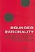 Bounded Rationality and Politics (Wildavsky Forum Series) (Volume 6)