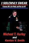 I Solemnly Swear by Micheal T. Hurley