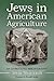 Jews in American Agriculture: An Annotated Bibliography