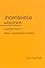 Unconscious Wisdom: A Superego Function in Dreams, Conscience, and Inspiration