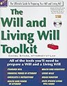 The Will and Living Will Toolkit: The Ultimate Guide to Preparing Your Will and Living Will