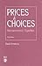 Prices &  Choices: Microeco...