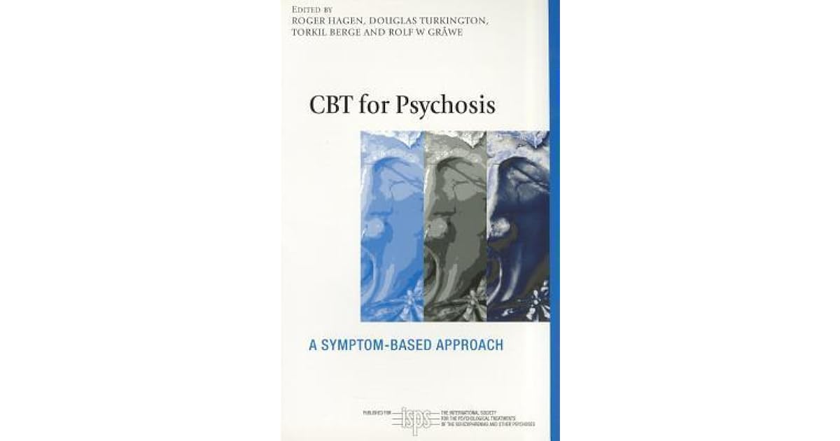 Cbt for psychosis a symptom based approach by roger hagen