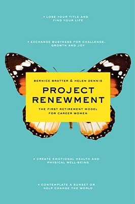 Project Renewment: The First Retirement Model for Career Women (Hardcover)