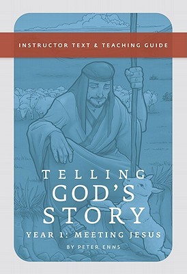 Telling God's Story, Year One: Meeting Jesus: Instructor Text & Teaching Guide (Paperback)