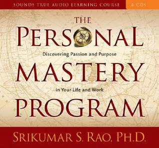 The Personal Mastery Program: Discovering Passion and Purpose in Your Life and Work (Sounds True Audio Learning Course)