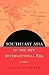 Southeast Asia In The New International Era by Clark D. Neher