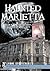 Haunted Marietta: History a...