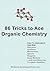 86 Tricks To Ace Organic Chemistry