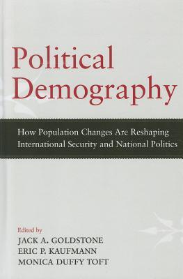 Political Demography: How Population Changes are Reshaping International Security and National Politics