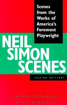 Neil Simon Scenes: Scenes from the Works of America's Foremost Playwright (Paperback)